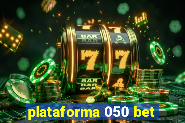 plataforma 050 bet